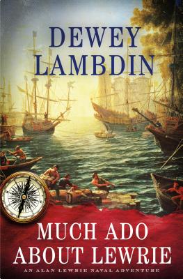 Much ADO about Lewrie: An Alan Lewrie Naval Adventure - Lambdin, Dewey