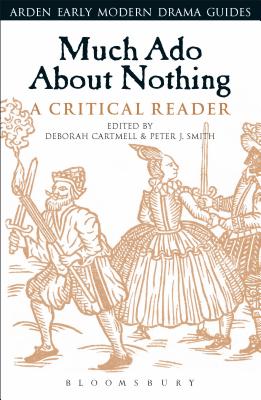 Much ADO about Nothing: A Critical Reader - Cartmell, Deborah (Editor), and Hiscock, Andrew (Editor), and Smith, Peter J (Editor)