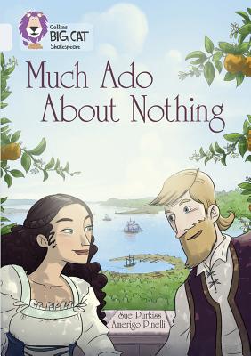Much Ado About Nothing: Band 17/Diamond - Purkiss, Sue, and Collins Big Cat (Prepared for publication by)