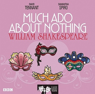 Much Ado About Nothing: Classic Radio Theatre - Shakespeare, William, and Ejiofor, Chiwetel (Read by), and Tennant, David (Read by)