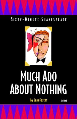 Much ADO about Nothing: Sixty-Minute Shakespeare Series - Foster, Cass