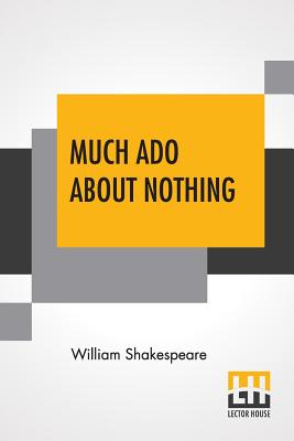 Much Ado About Nothing - Shakespeare, William