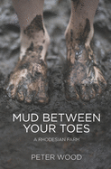 Mud Between Your Toes: A Rhodesian Farm