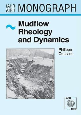 Mudflow Rheology and Dynamics - Coussot, Philippe