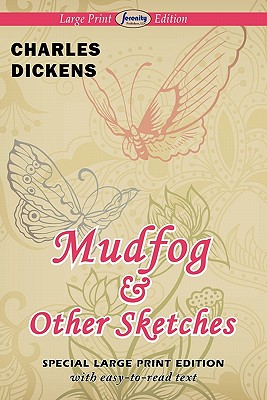 Mudfog and Other Sketches - Dickens, Charles