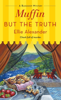 Muffin But the Truth: A Bakeshop Mystery - Alexander, Ellie