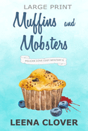 Muffins and Mobsters LARGE PRINT: A Cozy Murder Mystery