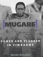 Mugabe Power and Plunder in Zimbabwe