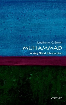 Muhammad: A Very Short Introduction - Brown, Jonathan A.C.