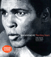 Muhammad Ali: The Glory Years