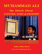 MUHAMMAD ALI - The Untold Story: Painter, Poet & Prophet