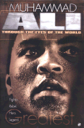 Muhammad Ali: Through the Eyes of the World - Collings, Mark (Compiled by), and Lewis, Lennox (Foreword by)