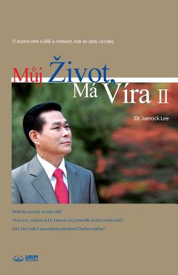Muj Zivot, Ma Vira 2: My Life, My Faith 2 (Czech) - Lee, Jaerock