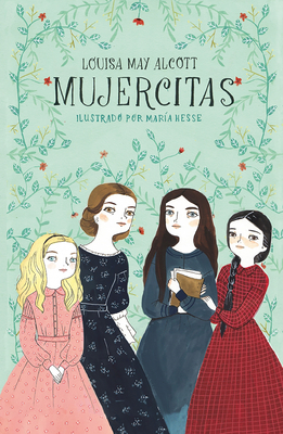 Mujercitas / Little Women - May Alcott, Louisa, and Hesse, Maria (Illustrator)