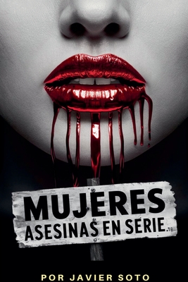 Mujeres asesinas en serie - Soto, Javier