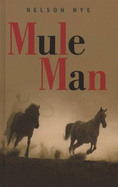 Mule Man - Nye, Nelson