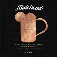 Mulehead: The Holy Grail for Moscow Mule Lovers