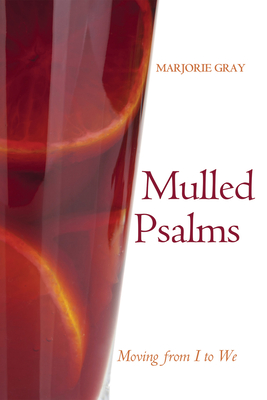 Mulled Psalms - Gray, Marjorie