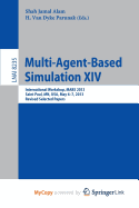 Multi-Agent-Based Simulation XIV: International Workshop, Mabs 2013, Saint Paul, MN, USA, May 6-7, 2013, Revised Selected Papers - Alam, Shah Jamal (Editor), and Parunak, H Van Dyke (Editor)