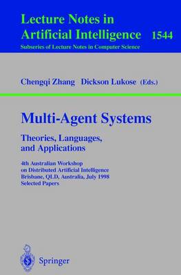 Multi-Agent Systems. Theories, Languages and Applications: 4th Australian Workshop on Distributed Artificial Intelligence, Brisbane, Qld, Australia, July 13, 1998, Proceedings - Zhang, Chengqi (Editor), and Lukose, Dickson (Editor)