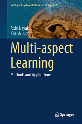 Multi-Aspect Learning: Methods and Applications - Nayak, Richi, and Luong, Khanh