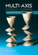 Multi-Axis Spindle Turning: A Systematic Exploration