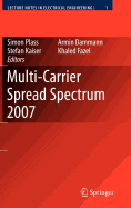 Multi-Carrier Spread Spectrum 2007: Proceedings from the 6th International Workshop on Multi-Carrier Spread Spectrum, May 2007, Herrsching, Germany
