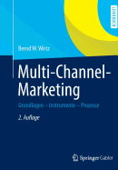 Multi-Channel-Marketing: Grundlagen - Instrumente - Prozesse