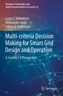 Multi-criteria Decision Making for Smart Grid Design and Operation: A Society 5.0 Perspective