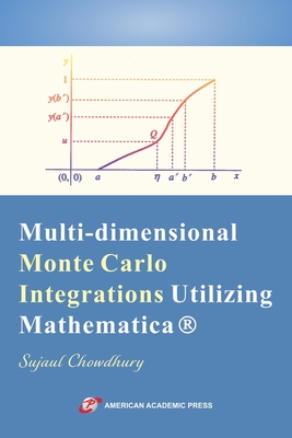 Multi-dimensional Monte Carlo Integrations Utilizing Mathematica - Chowdhury, Sujaul