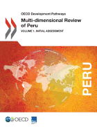 Multi-dimensional review of Peru: Vol. 1: Initial assessment