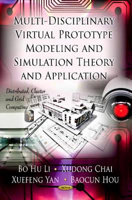 Multi-Discipline Virtual Prototype Modeling & Simulation Theory & Application - Chai, Xudong, and Hou, Baocun, and Li, Bo Hu