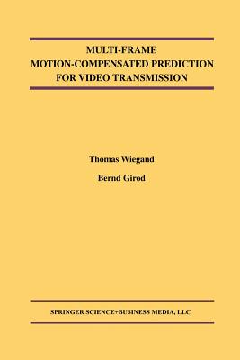 Multi-Frame Motion-Compensated Prediction for Video Transmission - Wiegand, Thomas, and Girod, Bernd