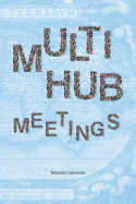 Multi-hub meetings: groups meeting groups