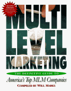 Multi-Level Marketing, Second Edition: The Definitive Guide to America's Top MLM Companies - Marks, Will, and Marks, and Kramer, Larry