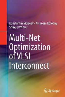 Multi-Net Optimization of VLSI Interconnect - Moiseev, Konstantin, and Kolodny, Avinoam, and Wimer, Shmuel