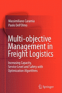 Multi-Objective Management in Freight Logistics: Increasing Capacity, Service Level, Sustainability, and Safety with Optimization Algorithms