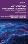 Multi-Objective Optimization Techniques: Variants, Hybrids, Improvements, and Applications