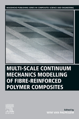 Multi-Scale Continuum Mechanics Modelling of Fibre-Reinforced Polymer Composites - Van Paepegem, Wim (Editor)