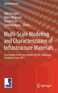 Multi-Scale Modeling and Characterization of Infrastructure Materials: Proceedings of the International Rilem Symposium Stockholm, June 2013