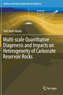Multi-Scale Quantitative Diagenesis and Impacts on Heterogeneity of Carbonate Reservoir Rocks