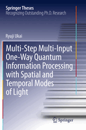 Multi-Step Multi-Input One-Way Quantum Information Processing with Spatial and Temporal Modes of Light