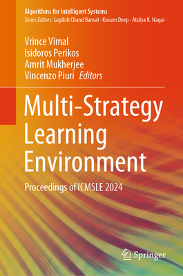 Multi-Strategy Learning Environment: Proceedings of ICMSLE 2024 - Vimal, Vrince (Editor), and Perikos, Isidoros (Editor), and Mukherjee, Amrit (Editor)