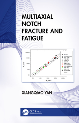 Multiaxial Notch Fracture and Fatigue - Yan, Xiangqiao
