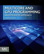 Multicore and Gpu Programming: An Integrated Approach
