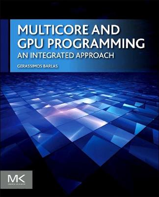 Multicore and Gpu Programming: An Integrated Approach - Barlas, Gerassimos