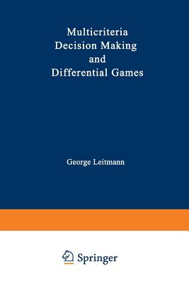 Multicriteria Decision Making and Differential Games - Leitmann, George (Editor)