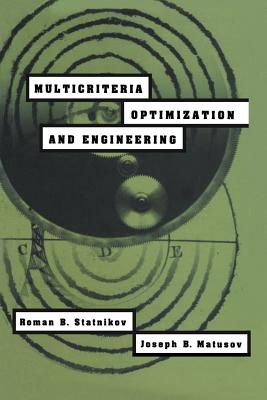 Multicriteria Optimization and Engineering - Statnikov, R.B., and Matusov, J.B.