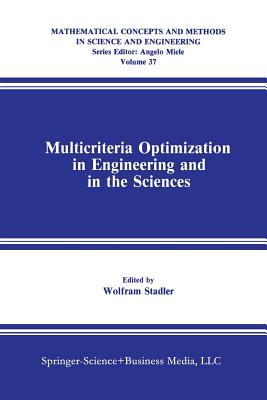 Multicriteria Optimization in Engineering and in the Sciences - Stadler, Wolfram (Editor)