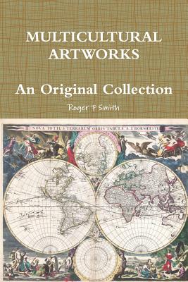 MULTICULTURAL ARTWORKS - An Original Collection - Smith, Roger F